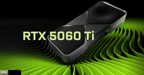 坏消息!RTX 5060 Ti 16GB版可能要暂时全面停产